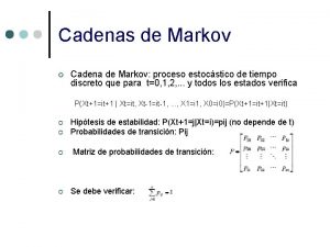 Cadenas de Markov Cadena de Markov proceso estocstico