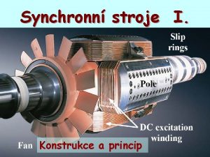 Synchronn stroje I Konstrukce a princip Zkladn informace