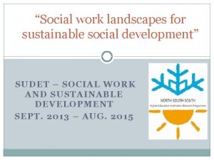 Social work landscapes for sustainable social development SUDET