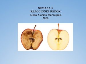 SEMANA 5 REACCIONES REDOX Licda Corina Marroqun 2020