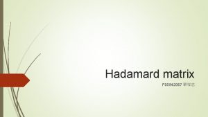 Hadamard matrix F 05942067 Outline Hadamard matrix Jacket