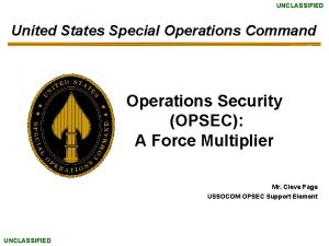 UNCLASSIFIED United States Special Operations Command Operations Security