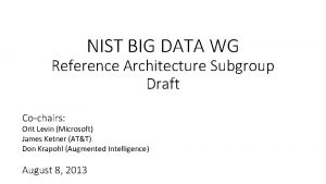 NIST BIG DATA WG Reference Architecture Subgroup Draft