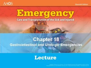 Emt chapter 18 gastrointestinal and urologic emergencies