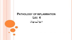PATHOLOGY OF INFLAMMATION LEC 4 Tissue Repair healing