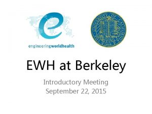 EWH at Berkeley Introductory Meeting September 22 2015