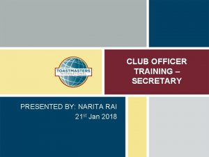 CLUB OFFICER TRAINING SECRETARY PRESENTED BY NARITA RAI