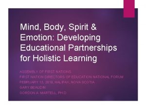 Mind Body Spirit Emotion Developing Educational Partnerships for