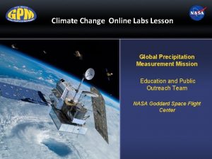 Climate Change Online Labs Lesson Global Precipitation Measurement