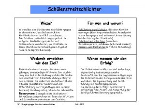 Schlerstreitschlichter Wozu Wir wollen eine Schlerstreitschlichtergruppe implementieren um