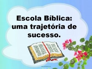 Escola Bblica uma trajetria de sucesso I O