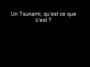 Un Tsunami quest ce que cest Le Tsunami