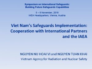 Symposium on International Safeguards Building Future Safeguards Capabilities