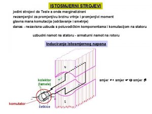 ISTOSMJERNI STROJEVI jedini strojevi do Tesle a onda