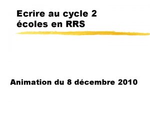 Ecrire au cycle 2 coles en RRS Animation