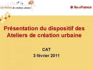 Prsentation du dispositif des Ateliers de cration urbaine