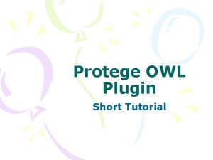 Protege OWL Plugin Short Tutorial OWL Usage The