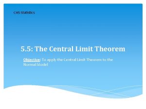 CHS Statistics 5 5 The Central Limit Theorem