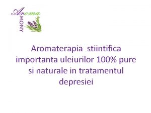 Aromaterapia stiintifica importanta uleiurilor 100 pure si naturale