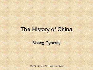 The History of China Shang Dynasty Slideshow from