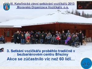 III Kateinick zimn setkvn vozk 2013 Moravsk Organizace
