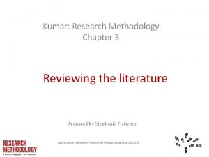 Kumar Research Methodology Chapter 3 Reviewing the literature