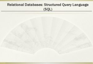 Relational Databases Structured Query Language SQL Introduction Relational