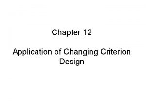 Chapter 12 Application of Changing Criterion Design Basic