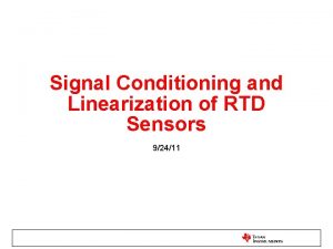 Signal Conditioning and Linearization of RTD Sensors 92411