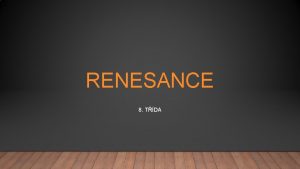 RENESANCE 8 TDA SPOLENOST Renesance obdob cca 14