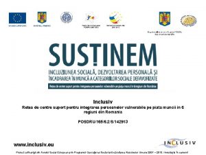 Inclusiv Retea de centre suport pentru integrarea persoanelor