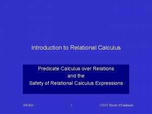 Introduction to Relational Calculus Predicate Calculus over Relations