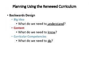 Planning Using the Renewed Curriculum Backwards Design Big