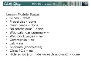 CIS 90 Lesson 9 Lesson Module Status Slides