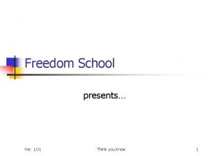 Freedom School presents Ver 1 01 Think you