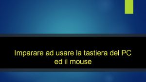 Imparare ad usare la tastiera del PC ed