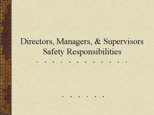 Directors Managers Supervisors Safety Responsibilities AGENDA BRIEF Importance