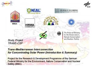 NREA Study Project TRANSCSP TransMediterranean Interconnection for Concentrating