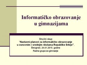 Informatiko obrazovanje u gimnazijama Struni skup Nastavni planovi