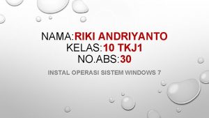 NAMA RIKI ANDRIYANTO KELAS 10 TKJ 1 NO