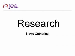 Research News Gathering How do reporters get the