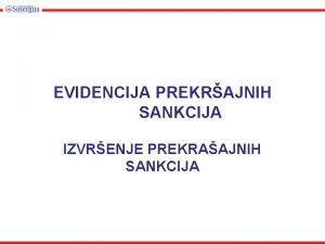 EVIDENCIJA PREKRAJNIH SANKCIJA IZVRENJE PREKRAAJNIH SANKCIJA Voenje evidencije