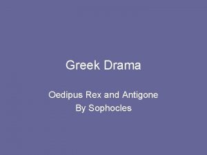 Greek Drama Oedipus Rex and Antigone By Sophocles
