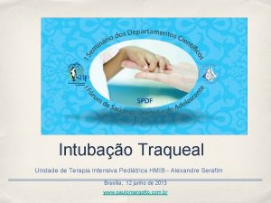 Intubao Traqueal Unidade de Terapia Intensiva Peditrica HMIB