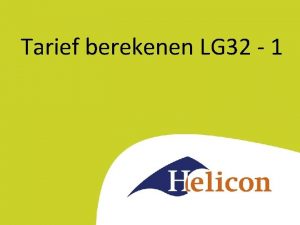 Tarief berekenen LG 32 1 Wat gaan we