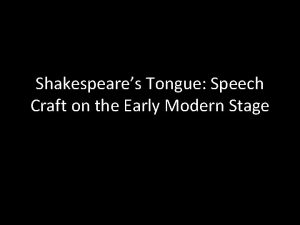 Shakespeares Tongue Speech Craft on the Early Modern
