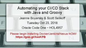 Automating your CICD Stack with Java and Groovy