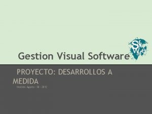 Gestion Visual Software PROYECTO DESARROLLOS A MEDIDA Versin