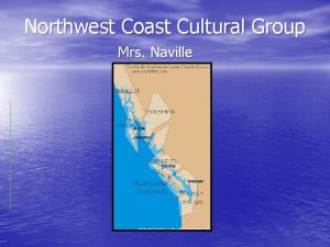 Northwest Coast Cultural Group Mrs Naville Northwest Coast