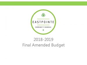 2018 2019 Final Amended Budget EASTPOINTE COMMUNITY SCHOOLS